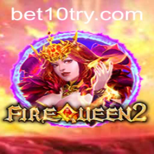 Discovering the Thrills of FireQueen2: A Game-Changer with Bet10