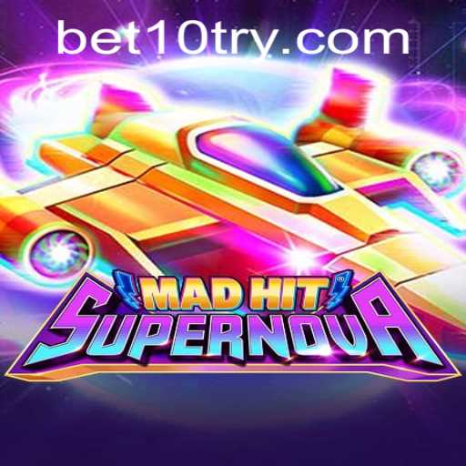 MadHitSupernova: A Stellar Gaming Experience with Bet10